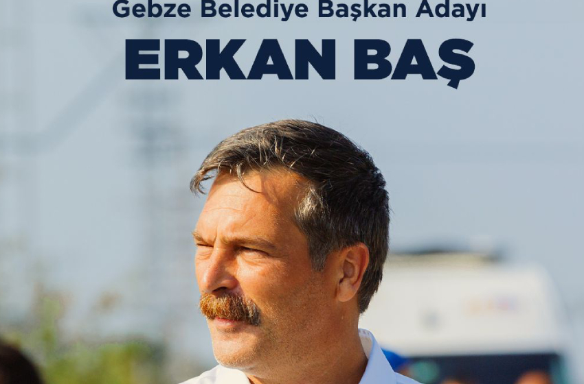 TİP Genel Başkanı Erkan Baş,Gebze belediye başkan adaylığını açıkladı